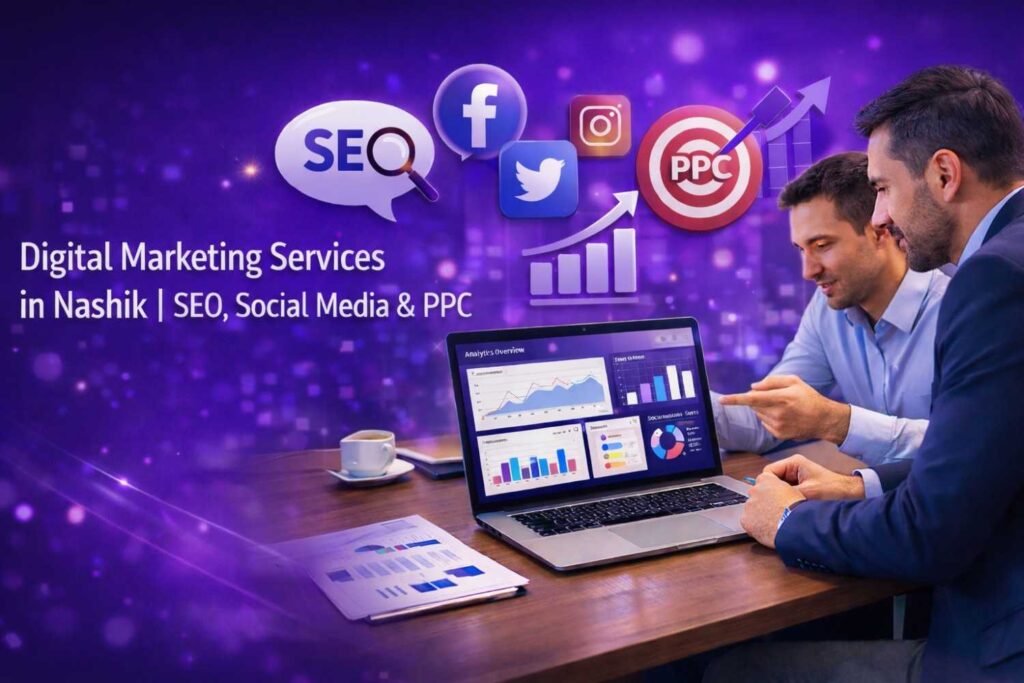 Digital Marketing Services in Nashik including SEO social media marketing and PPC for business growth in Nashik